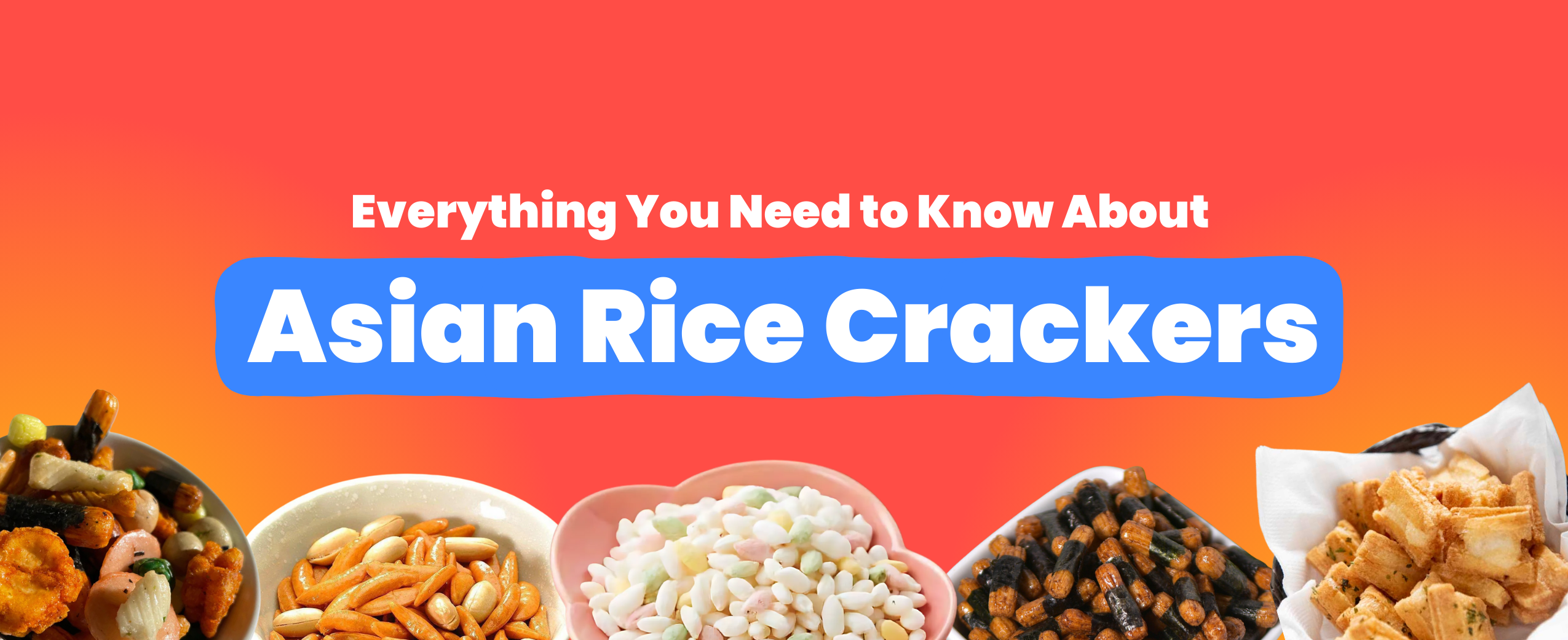 Everything you need to know about Asian Rice Crackers