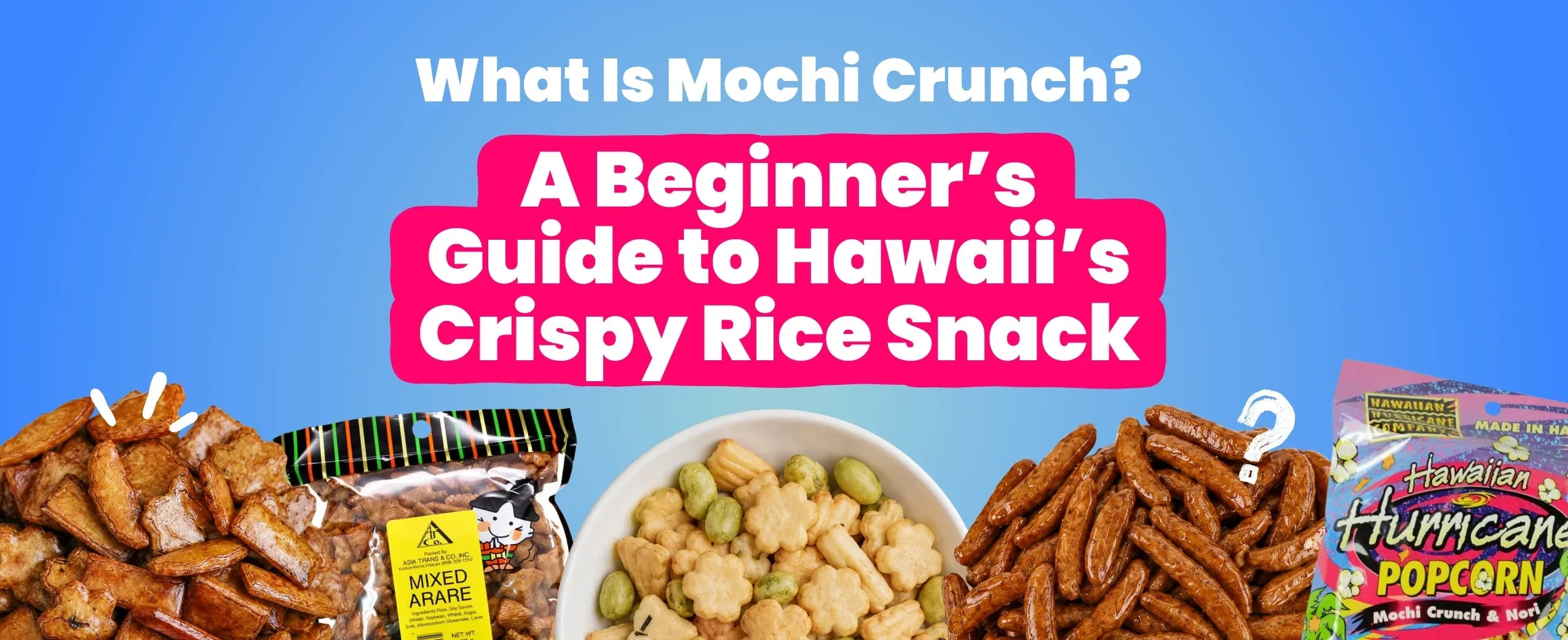 What Is Mochi Crunch? A Beginner’s Guide to Hawaii’s Crispy Rice Snack